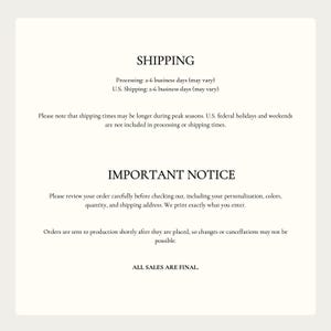 May include: A white informational graphic with black text. The top section is titled SHIPPING, followed by processing and U.S. shipping details. The bottom section is titled IMPORTANT NOTICE, detailing order review, production, and final sale policies.