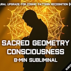 CONSCIÊNCIA DA GEOMETRIA SAGRADA | Atualização Neural de 8 Minutos para Reconhecimento de Padrões Cósmicos (MP3)