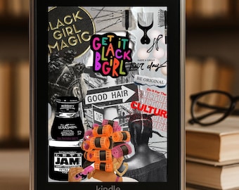 May include: A Kindle e-reader displays a collage with text including "Black Girl Magic" and "Get It Black Bgrl." The collage features hair care products, hair rollers, and the words "Good Hair."
