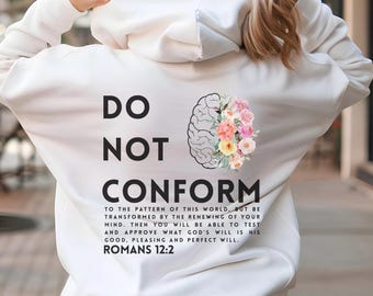 Römer 12 2 Bibel-Vers-Sweatshirt - passen Sie sich nicht an, erneuern Sie Ihren Verstand-T-Stück