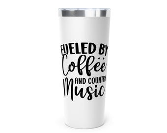 Napędzany kawą i muzyką country - kubek termiczny z izolacją próżniową - 22 uncje.