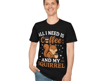 All I Need Is Coffee and My Squirrel T-Shirt | Cute Squirrel Coffee Tee