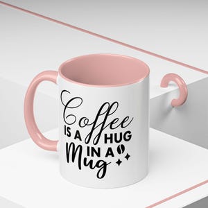 Coffee is a Hug in a Mug Coffee Mug