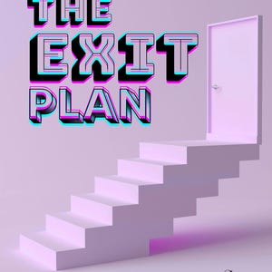 May include: A minimalist design featuring the text "THE EXIT PLAN" in a 3D font with black, pink, and cyan accents. A set of stairs leads to a pink door. The artist's name, "zsu zsu fox," is at the bottom.