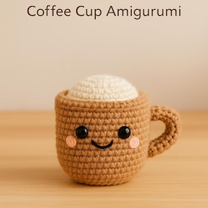 Coffee Cup Amigurumi Crochet Pattern – Cute PDF Toy, Kawaii Mug Plush, DIY Gift