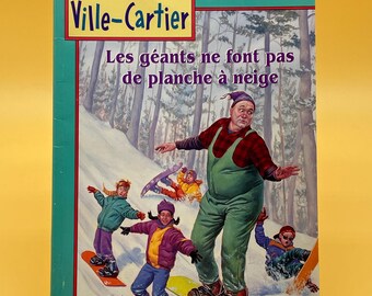 Les Mystères de Ville-Cartier: Les géants ne font pas de planche à neige, 1999