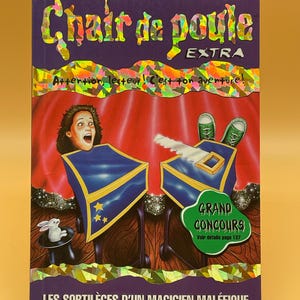 May include: Book cover for "Chair de Poule Extra" by R.L. Stine. The cover shows a magician's trick with a woman's face, a rabbit, and the text "Grand Concours". The title is in holographic lettering.