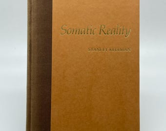 Somatic Reality by Stanley Keleman
