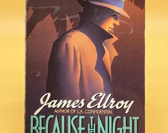 Because the Night by James Ellroy, 1987