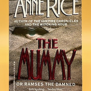 First Printing of the Mummy or Ramses the Damned by Anne Rice (1991). Vintage Horror Paperback.
