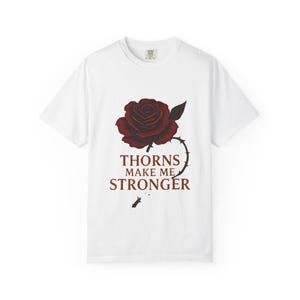 Inspirational Rose T-Shirt - Unisex Garment-Dyed Tee, Motivational Apparel, Gift for Her, Positive Vibes, Comfortable Clothing