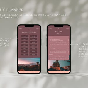 May include: Two smartphones displaying a daily planner app. The app features a schedule with clickable icons linking to Google Maps and external pages. The text reads "Daily Planner" and "Your entire daily schedule, beautifully organized in one simple page."