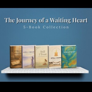 May include: A 5-book collection titled "The Journey of a Waiting Heart." The book covers feature titles like "Still I Praise," "Still I Believe," and "Still I Wait." The books are displayed on a white shelf against a blue background.