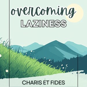 May include: A journal cover with the words "overcoming LAZINESS" in a stylized font. The cover features a landscape illustration with green grass, mountains, and the text "CHARIS ET FIDES" and "30 DAY DEVOTIONAL JOURNAL".