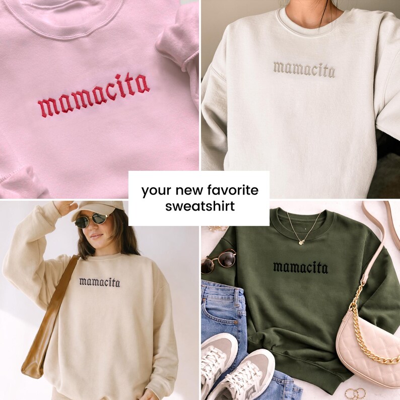 May include: Four sweatshirts in different colors: pink, off-white, tan, and olive green. Each sweatshirt has the word "mamacita" embroidered on the front. The text "your new favorite sweatshirt" is also visible.