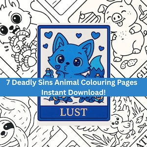 May include: A digital download featuring a blue illustration of a fox with hearts, labeled "Lust." The image is part of a set of "7 Deadly Sins Animal Colouring Pages." The text "Instant Download!" is also included.