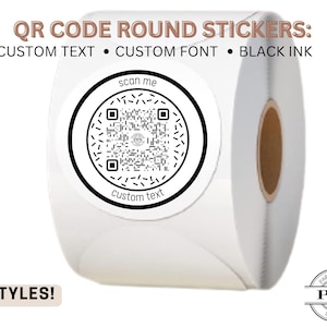 May include: A roll of white round stickers with a black QR code in the center. The stickers have the text "scan me" and "custom text" around the QR code. The text "QR CODE ROUND STICKERS" and "6 STYLES!" are also visible.