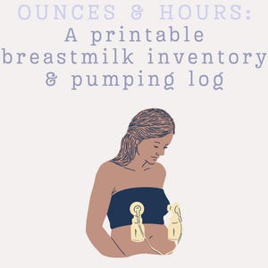 Ounces & Hours | Pumping and Freezer Stash Tracker for Breastfeeding Mom | Made by an Exclusive Pumper