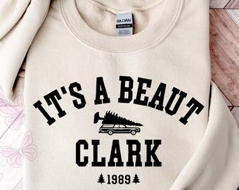 It's a Beaut Clark Sweatshirt, Griswold Christmas Sweatshirt, Funny Christmas Shirt, Christmas Vacation Shirt, Christmas Crewneck, Xmas Tee