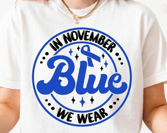 In November We Wear Blue T-Shirt, Diabetes Awareness Tee, Type 1 & Type 2 Support Shirt, Blue Ribbon November Gift for Family