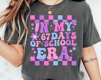 67 Days of School Era Shirt, Funny 67 Days of School Shirt, End of School Year Tee, Classroom 6 7 Shirt, Teacher Gifts, Student School Shirt