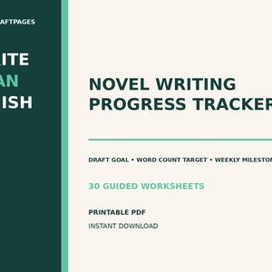 May include: A digital document titled Novel Writing Progress Tracker with a dark green sidebar featuring the text Quillcraftpages, Write, Plan, Finish. The page includes Draft Goal, Word Count Target, Weekly Milestone, and 30 Guided Worksheets.