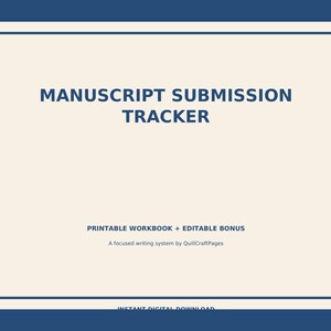 May include: A rectangular document with a dark blue border and a cream background. The text reads MANUSCRIPT SUBMISSION TRACKER, PRINTABLE WORKBOOK + EDITABLE BONUS, A focused writing system by QuillCraftPages, and INSTANT DIGITAL DOWNLOAD.