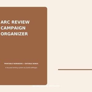 May include: A rectangular brown digital document cover featuring white text that reads ARC REVIEW CAMPAIGN ORGANIZER, PRINTABLE WORKBOOK + EDITABLE BONUS, and A focused writing system by QuillCraftPages, with INSTANT DIGITAL DOWNLOAD at the bottom.