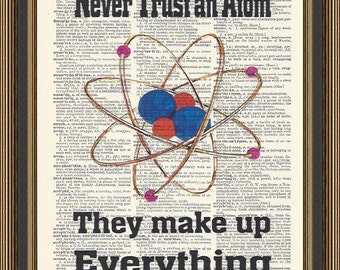 Wissenschaft zitieren niemals Vertrauen ein Atoms machen sie alles auf einer Vintage Wörterbuch-Seite gedruckt. Wohnheim Dekor, Wissenschaft Poster, pädagogische Kunst