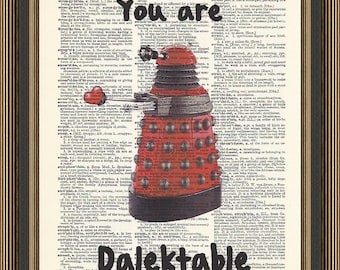 Doctor Who - You are dalektable quote with red dalek holding a heart printed on a vintage dictionary page. Wal Decor. Doctor Who Print.