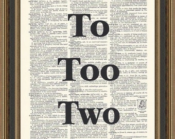 To Too Two grammar quote printed on a vintage dictionary page. Grammar Police, Classroom Decor, Gift for Teacher, Educational Poster.