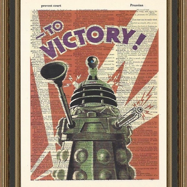 Doctor Who Daleks To Victory propaganda style illustration is printed on a vintage dictionary page. Dr Who Print, Dalek Art, TV Series Print