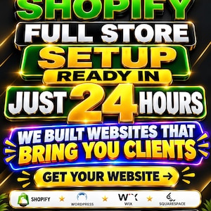 May include: A digital advertisement featuring the text SHOPIFY FULL STORE SETUP READY IN JUST 24 HOURS and WE BUILT WEBSITES THAT BRING YOU CLIENTS. The graphic includes logos for Shopify, WordPress, Wix, and Squarespace above three laptop screens.