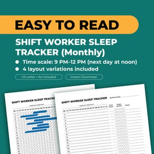 May include: A printable shift worker sleep tracker with the text "EASY TO READ" at the top. The tracker includes a time scale from 9 PM to 12 PM, with 4 layout variations. Includes US Letter and A4 sizes.