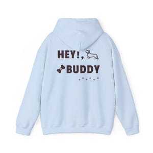 Hey Buddy! Unisex Heavy Blend Hoodie, Comfy Dog Lover Sweatshirt, Casual Pet Owner Gift, Fun Animal Apparel, Birthday or Holiday Present