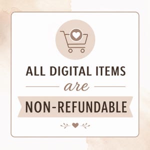 May include: A square sign with a beige background and a thin brown border. At the top is a brown shopping cart icon with a heart. The text reads: ALL DIGITAL ITEMS are NON-REFUNDABLE. Below the text is a small heart flanked by two leafy branches.