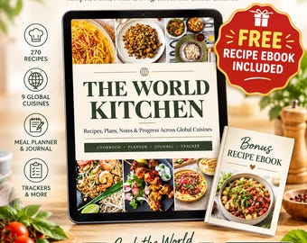 The World Kitchen Digital Cookbook 270 Global Recipes Meal Planner Recipe Journal Cooking Tracker PDF Cuisine with Printable US Letter A4