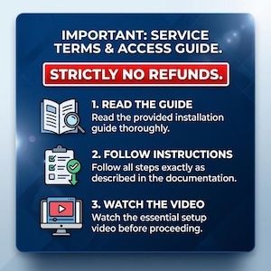 May include: A blue informational graphic titled IMPORTANT: SERVICE TERMS & ACCESS GUIDE with a red box stating STRICTLY NO REFUNDS. It lists three steps: 1. READ THE GUIDE, 2. FOLLOW INSTRUCTIONS, and 3. WATCH THE VIDEO, each accompanied by a small icon.