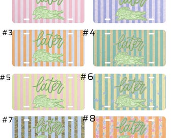 Later Alligator License Plate Custom Front Car Tag Aluminum Auto Plate Coastal Farmhouse Decor Birthday Gift For Him Her Funny