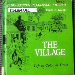 Adventures in Colonial America: The Village - by James E. Knight 1982 - homeschool educational materials