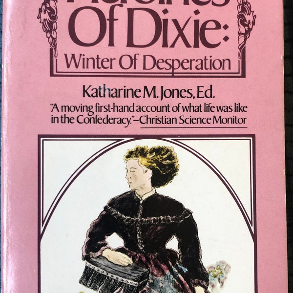 Heroines of Dixie: Winter of Desperation, 1955 paperback- edited by Katharine M. Jones