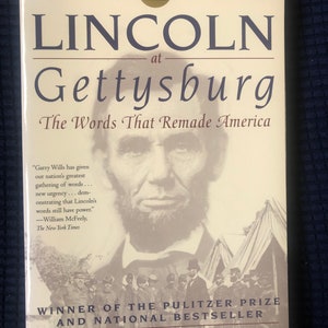 Lincoln at Gettysburg: The Words That Remade America