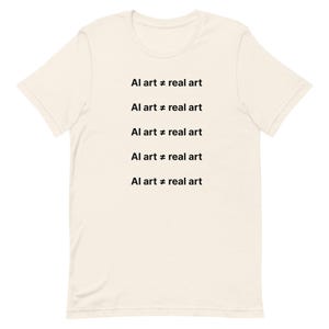AI ≠ real art T-Shirt