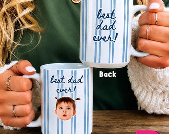 Best Dad Ever Mug, Personalized Dad Mug with Baby Face, Custom Father’s Day Coffee Cup, Gift for Dad from Kids, Cute Daddy Mug