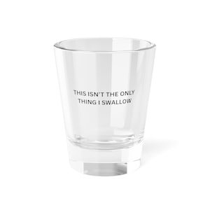 I swallow shot glass