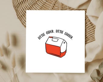 Funny Birthday Card, Little Older Little Cooler, Humorous Gift for Friends, Coworker, Greeting Card