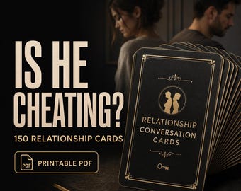 May include: A deck of black relationship conversation cards with gold text and borders. The cards feature the text IS HE CHEATING? 150 RELATIONSHIP CARDS and a PDF icon. The design includes a circular icon of two silhouettes and a key graphic.