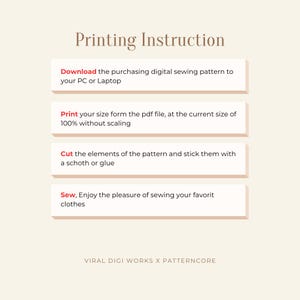 May include: A beige graphic with the text "Printing Instruction." Instructions include downloading the digital sewing pattern, printing the PDF, cutting pattern elements, and sewing. The bottom text reads "VIRAL DIGI WORKS X PATTERNCORE."