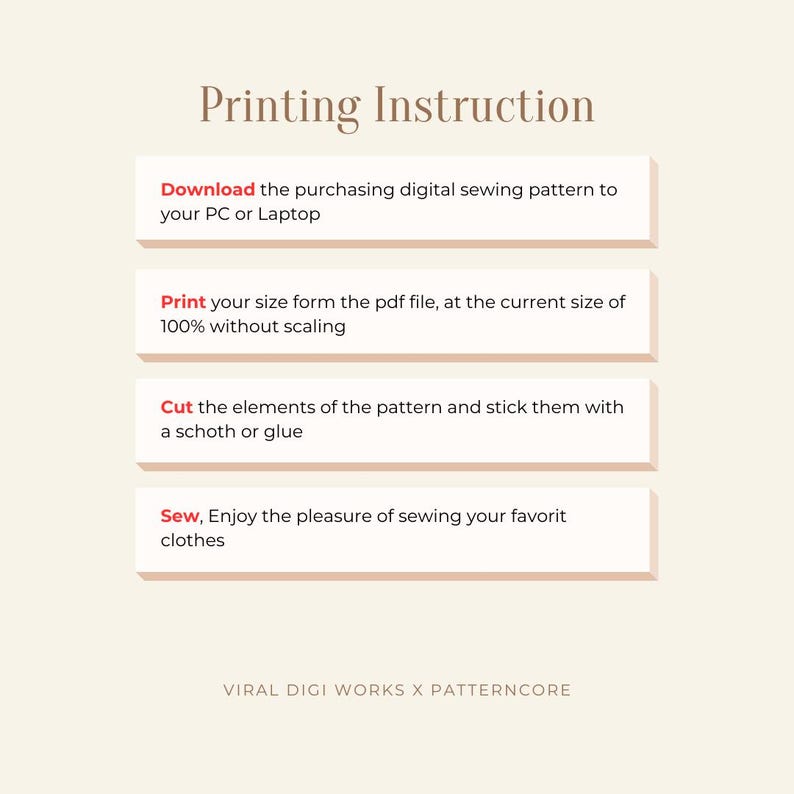 May include: A beige graphic with the text "Printing Instruction." Instructions include downloading the digital sewing pattern, printing the PDF, cutting pattern elements, and sewing. The bottom text reads "VIRAL DIGI WORKS X PATTERNCORE."