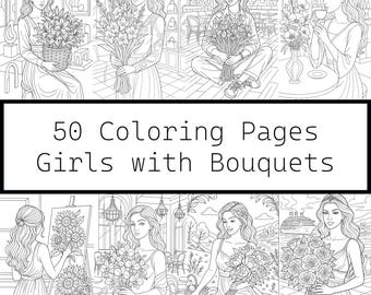 Girls with Bouquets Coloring Book: 50 Printable Pages for Stress Relief (PDF Download)